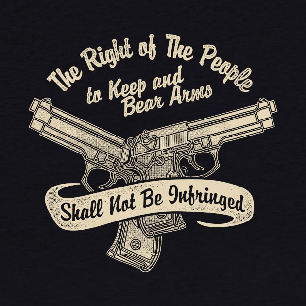 The Right of The People to Keep and Bear Arms Shall Not Be Infringed by SpacemanTees